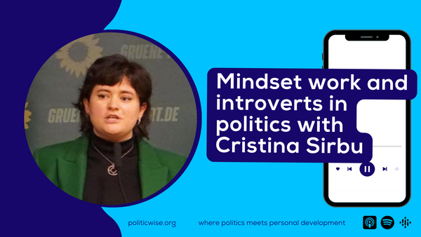 Mindset work and introverts in politics with Cristina Sirbu