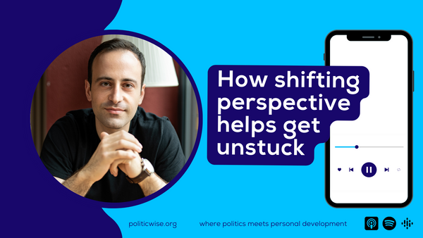 How shifting perspective helps get unstuck
