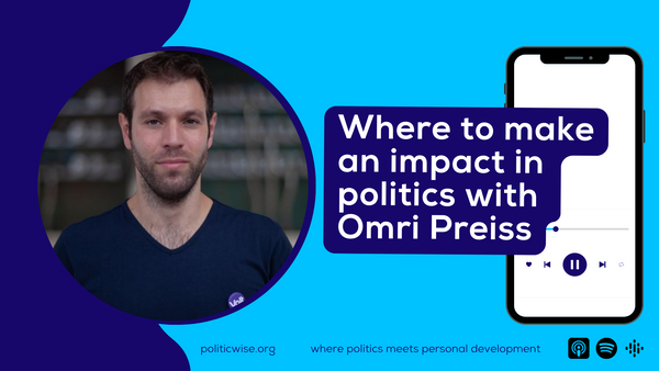 Where to make an impact in politics with Omri Preiss