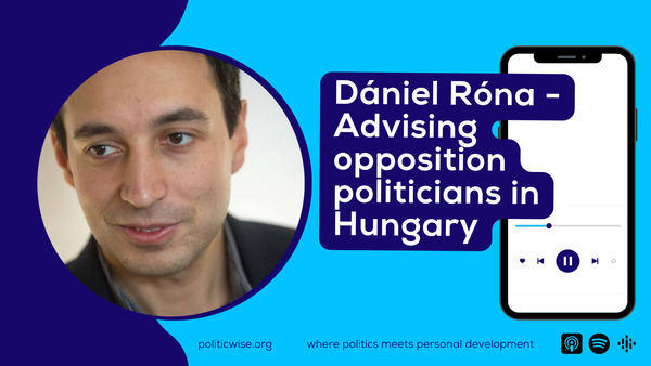 Dániel Róna - Advising opposition politicians in Hungary