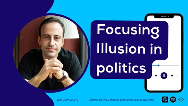 Focusing Illusion in politics